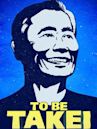 To Be Takei