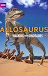 Allosaurus: A Walking with Dinosaurs Special