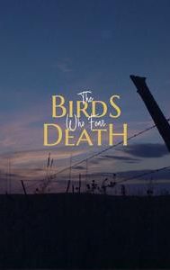 The Birds Who Fear Death | Crime, Drama