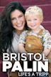 Bristol Palin: Life's a Tripp