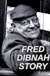 Fred Dibnah Story