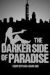 The Darker Side of Paradise