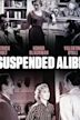 Suspended Alibi