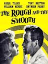 The Rough and the Smooth