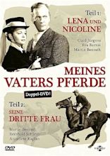 Meines Vaters Pferde, 2. Teil: Seine dritte Frau (1954) - IMDb