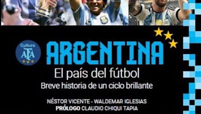 Cultura AFA y Ediciones al Arco lanzaron un nuevo libro: Argentina, el país del fútbol