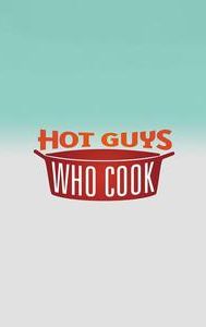 Hot Guys Who Cook