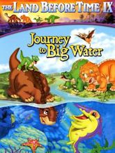 The Land Before Time IX: Journey to Big Water