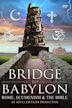 Bridge to Babylon: Rome, Ecumenism & the Bible