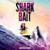 Shark Bait [Original Motion Picture Soundtrack]
