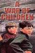 A War of Children