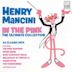 Henry Mancini: In the Pink, The Ultimate Collection