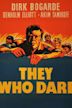 They Who Dare