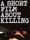 A Short Film About Killing