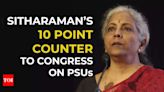 ‘225% growth in market cap’: Nirmala Sitharaman hits out at Rahul Gandhi, Congress with 10 point counter on PSU performance - Times of India