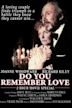 Do You Remember Love (film)