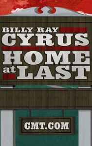 Billy Ray Cyrus... Home at Last