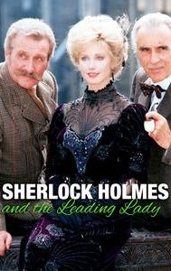 Sherlock Holmes and the Leading Lady