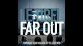 Supergroup Le Tired Recruit Sean Mackin of Yellowcard For 'Far Out'
