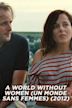 A World Without Women (Un monde sans femmes) (2012)