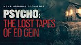 Psycho: The Lost Tapes of Ed Gein — release date, plot and everything we know about the chilling docuseries