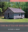 Battles and Leaders of the Civil War: The Battle of Shiloh (Illustrated)