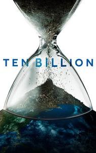 Ten Billion