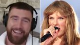 Travis Kelce Raves Over Taylor Swift’s Revamped Eras Tour with ‘TTPD’: 'Unbelievable'