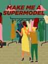 Make Me a Supermodel