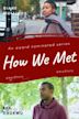 How We Met