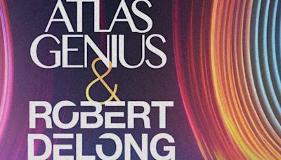 Atlas Genius and Robert DeLong to Embark on Co-Headline Tour