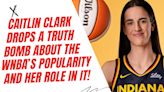 Caitlin Clark drops a HUGE truth bomb about the WNBA's popularity and her role to play in it!