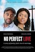 No Perfect Love | Drama, Romance