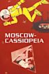 Moscow - Cassiopea