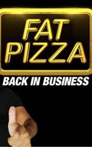 Fat Pizza: Back in Business