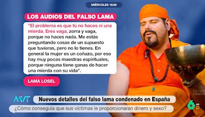 El falso lama no solo es un manipulador, también es un machista: "Eres vaga y zorra. En general la mujer es un coñazo"