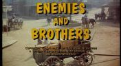 20. Enemies and Brothers