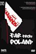 Far from Poland