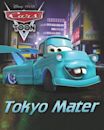 "Mater's Tall Tales" Tokyo Mater