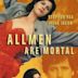 All Men Are Mortal (film)