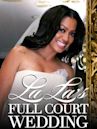 La La's Full Court Wedding