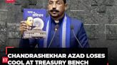 'Issi Ke Liye Yaha Aaye Hain…': Chandrashekhar Azad loses cool at Treasury bench in Lok Sabha