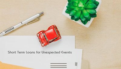 Preparing Your Finances for Life's Unexpected Events with Short-Term Loans