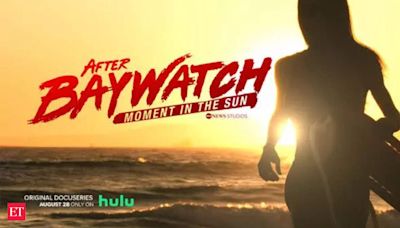 After Baywatch: Moment in the Sun: All you may want to know about docuseries