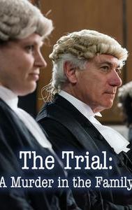 The Trial: A Murder in the Family