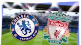 Chelsea vs Liverpool: Prediction, kick-off time, TV, live stream, team news, h2h results, odds today