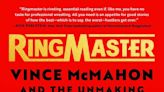 ‘Ringmaster' goes into the ring with wrestling titan, Trump ally Vince McMahon: 5 new books