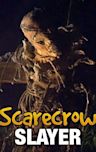 Scarecrow Slayer