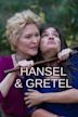 Hansel & Gretel