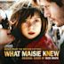 What Maisie Knew [Original Motion Picture Soundtrack]